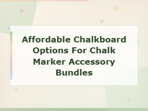 Affordable Chalkboard Options for Chalk Marker Accessory Bundles
