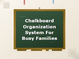 Chalkboard Organization System for Busy Families